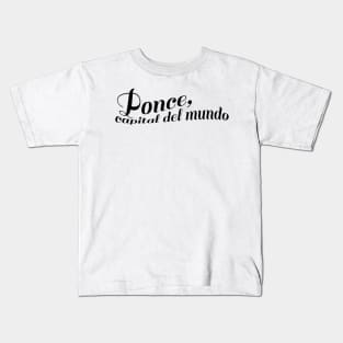 Ponce, Capital del Mundo! Kids T-Shirt